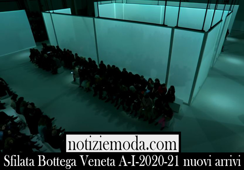 Sfilata Bottega Veneta A I 2020 21 nuovi arrivi