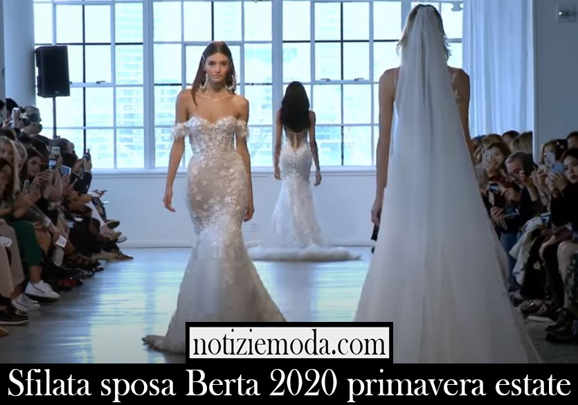 Sfilata sposa Berta 2020 primavera estate