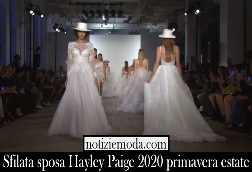 Sfilata sposa Hayley Paige 2020 primavera estate