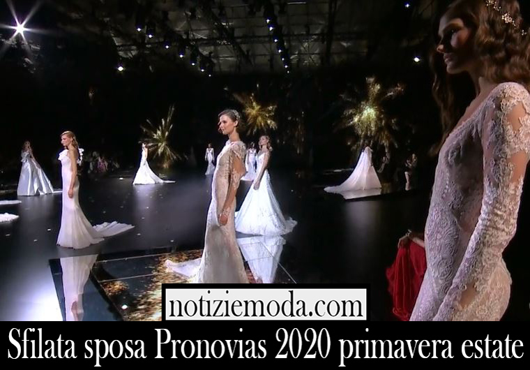 Sfilata sposa Pronovias 2020 primavera estate
