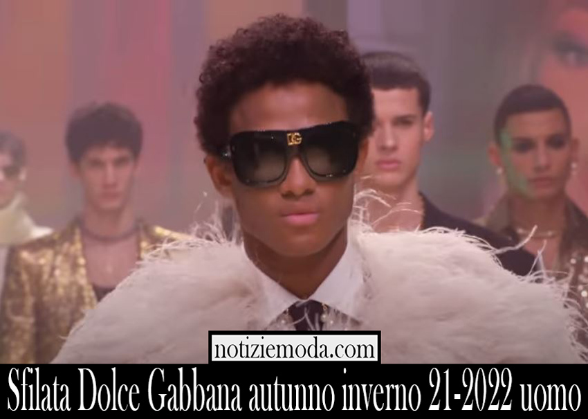 Sfilata Dolce Gabbana autunno inverno 21 2022 uomo
