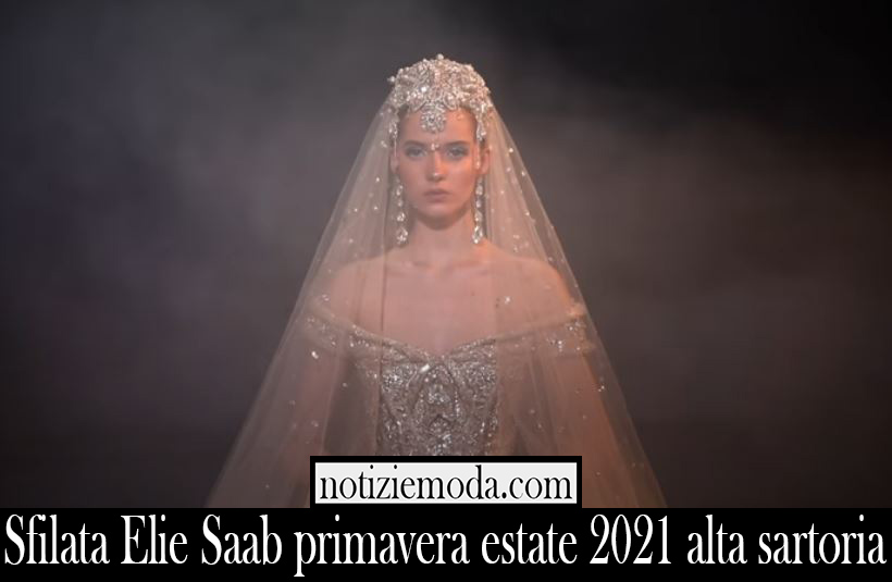 Sfilata Elie Saab primavera estate 2021 alta sartoria