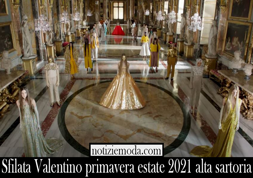 Sfilata Valentino primavera estate 2021 alta sartoria