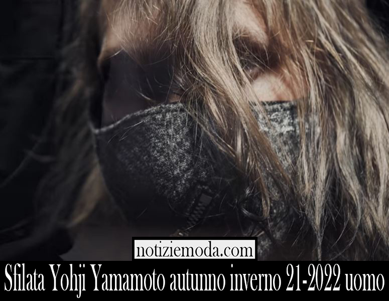 Sfilata Yohji Yamamoto autunno inverno 21 2022 uomo