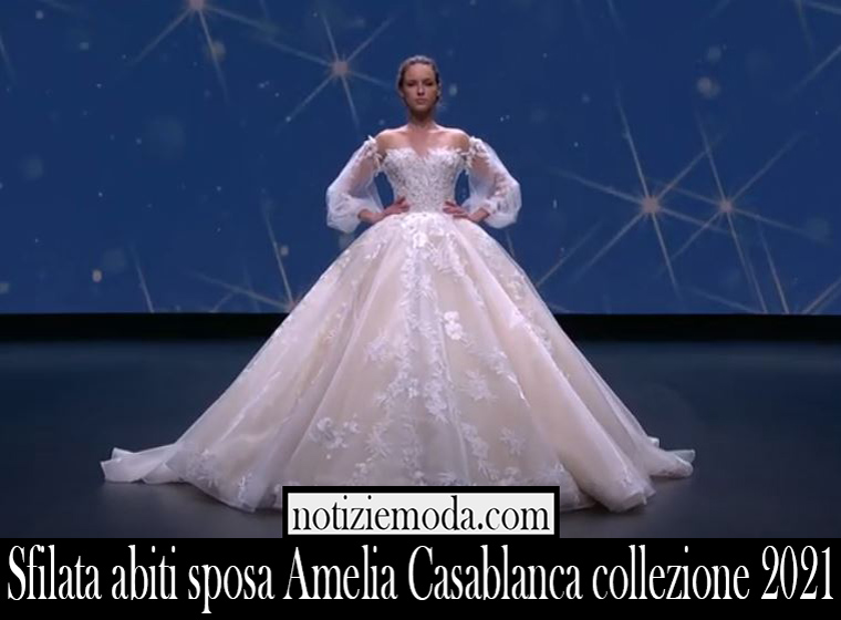 Sfilata abiti sposa Amelia Casablanca collezione 2021