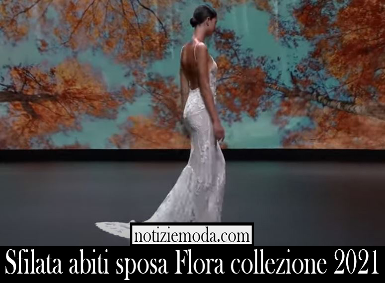 Sfilata abiti sposa Flora collezione 2021 Sfilata abiti sposa Flora collezione 2021