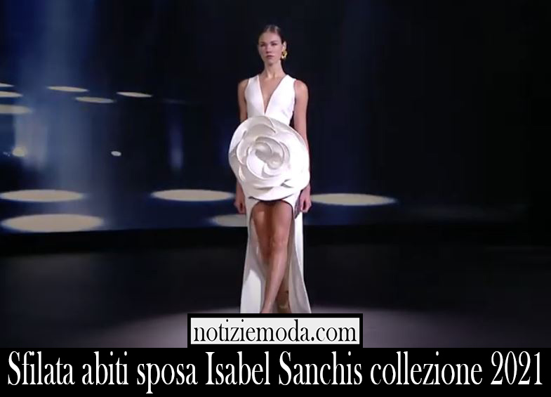 Sfilata abiti sposa Isabel Sanchis collezione 2021