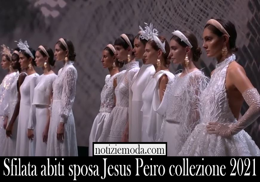 Sfilata abiti sposa Jesus Peiro collezione 2021