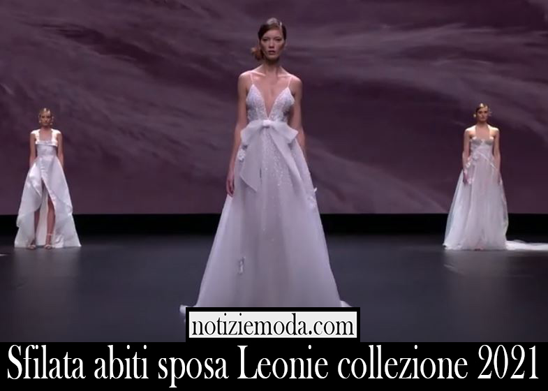 Sfilata abiti sposa Leonie collezione 2021