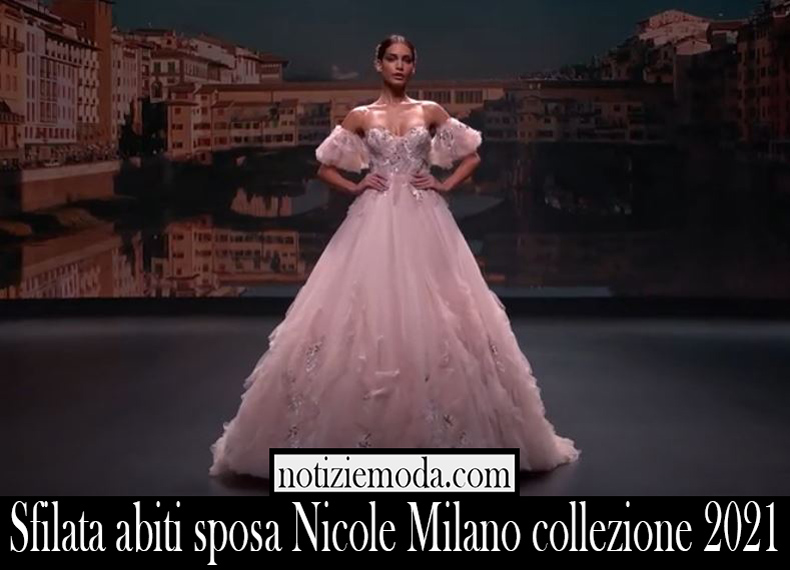 Sfilata abiti sposa Nicole Milano collezione 2021