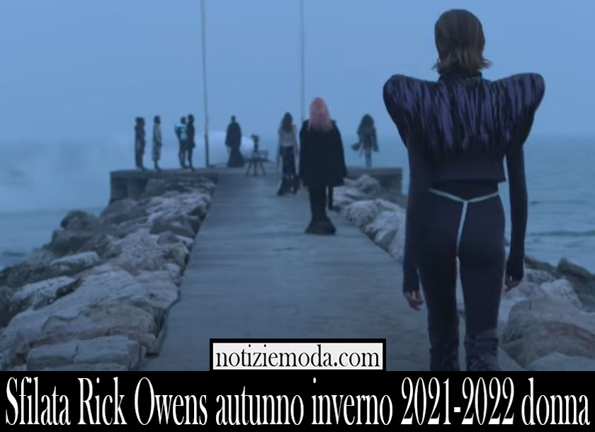 Sfilata Rick Owens autunno inverno 2021 2022 donna