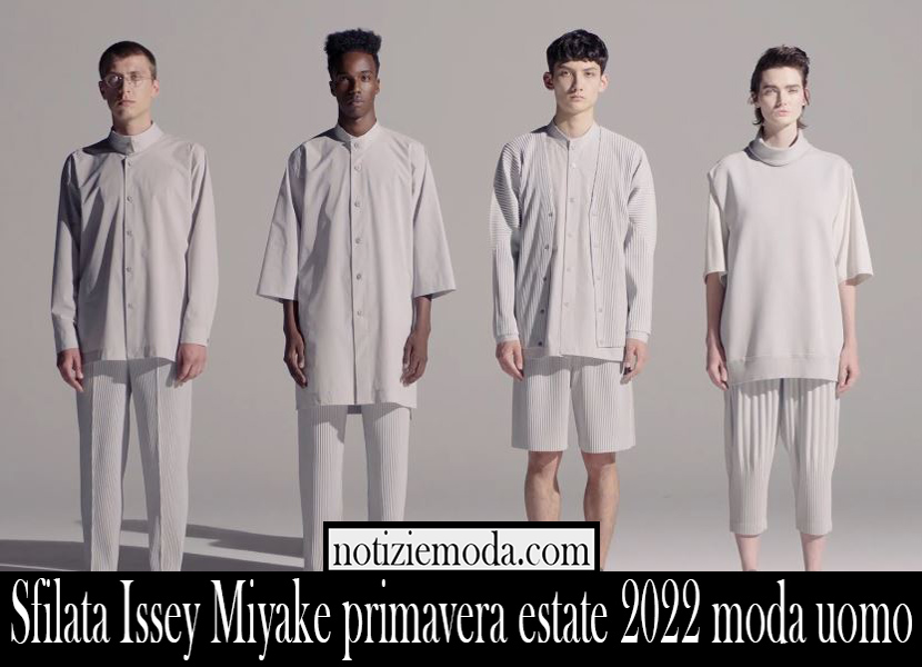 Sfilata Issey Miyake primavera estate 2022 moda uomo