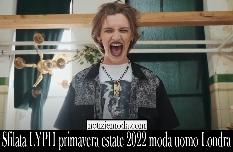 Sfilata LYPH primavera estate 2022 moda uomo Londra