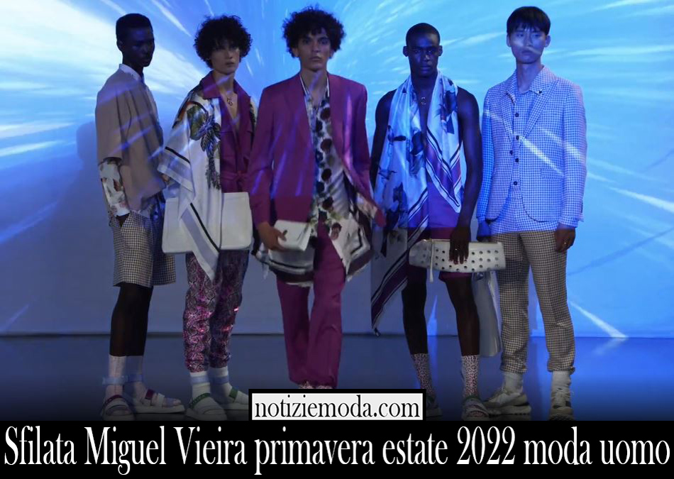 Sfilata Miguel Vieira primavera estate 2022 moda uomo