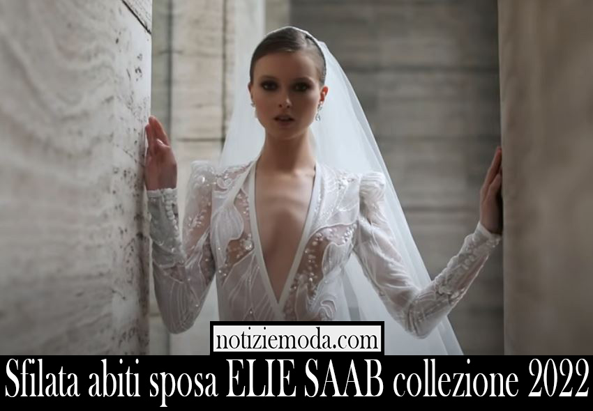 Sfilata abiti sposa ELIE SAAB collezione 2022
