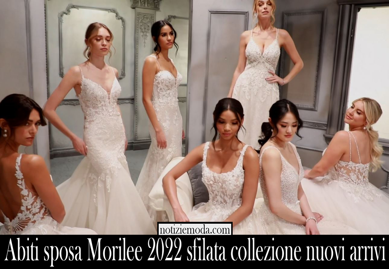 Abiti sposa Morilee 2022 sfilata collezione nuovi arrivi