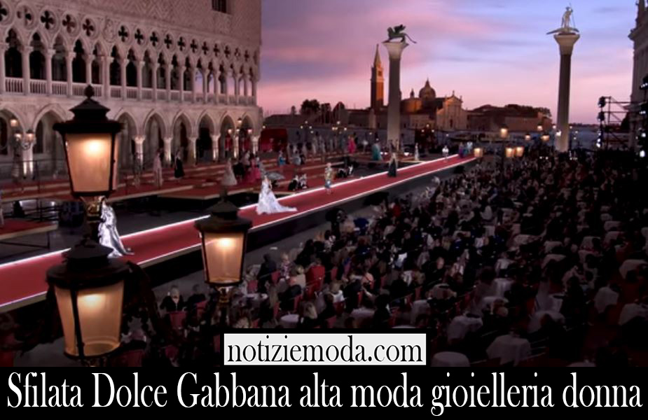 Sfilata Dolce Gabbana alta moda gioielleria donna