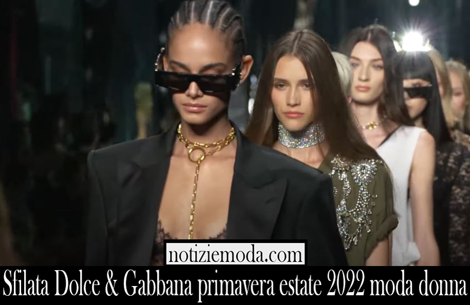 Sfilata Dolce Gabbana primavera estate 2022 moda donna