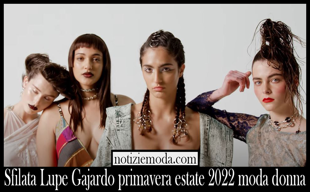 Sfilata Lupe Gajardo primavera estate 2022 moda donna