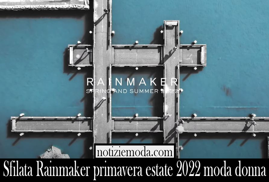 Sfilata Rainmaker primavera estate 2022 moda donna