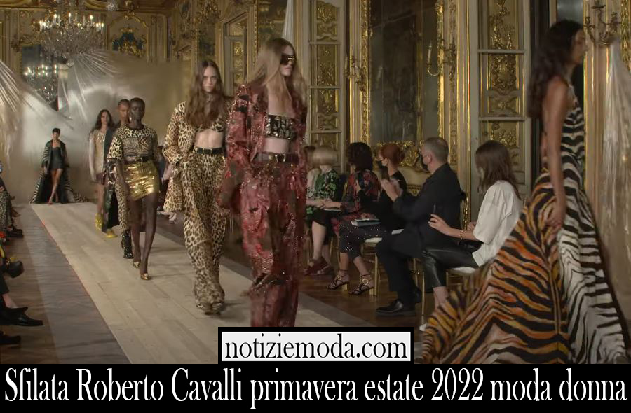 Sfilata Roberto Cavalli primavera estate 2022 moda donna