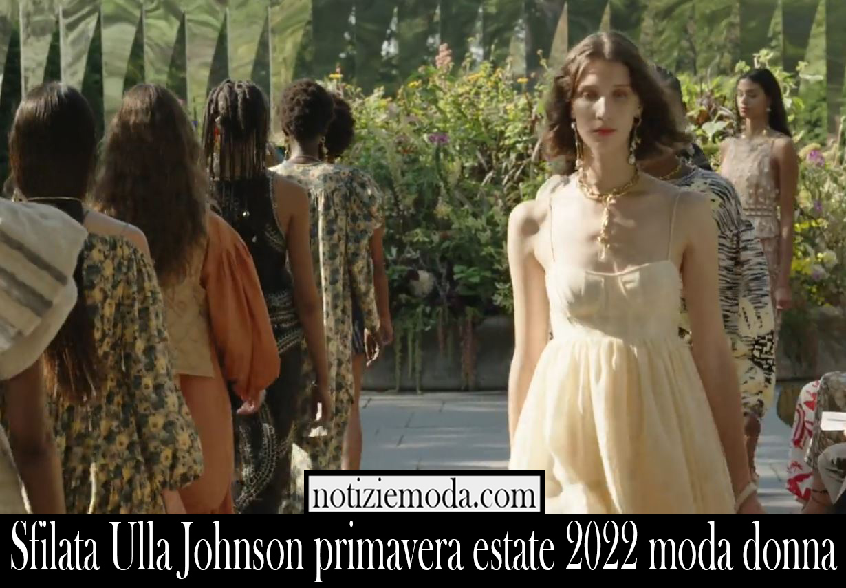 Sfilata Ulla Johnson primavera estate 2022 moda donna