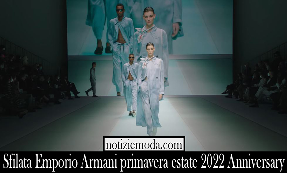 Sfilata Emporio Armani primavera estate 2022 Anniversary