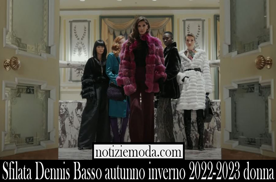 Sfilata Dennis Basso autunno inverno 2022 2023 donna