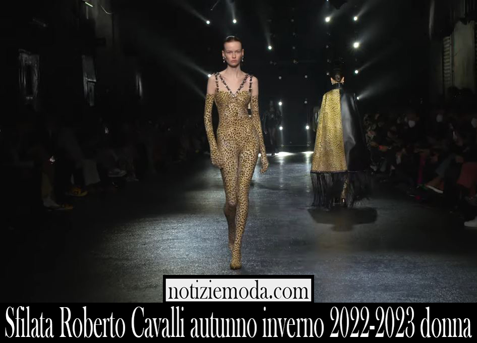 Sfilata Roberto Cavalli autunno inverno 2022 2023 donna