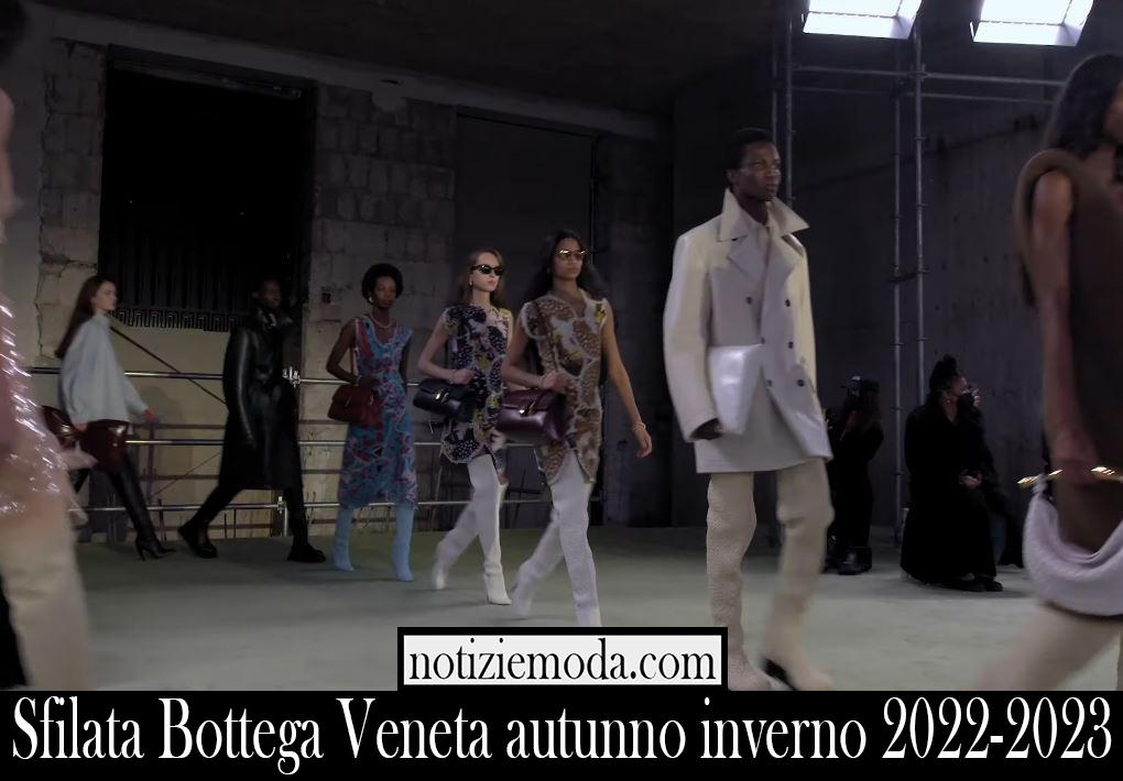 Sfilata Bottega Veneta autunno inverno 2022 2023