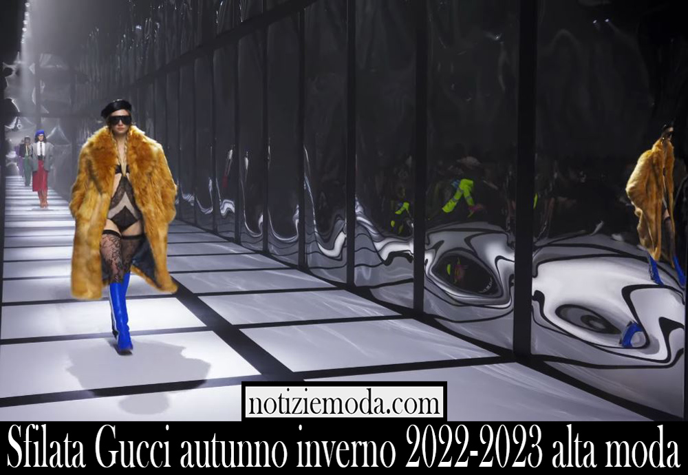 Sfilata Gucci autunno inverno 2022 2023 abbigliamento