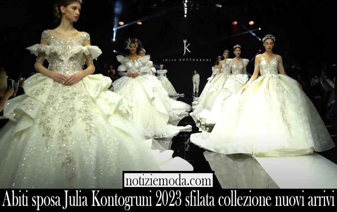 Abiti sposa Julia Kontogruni 2023 sfilata collezione nuovi arrivi