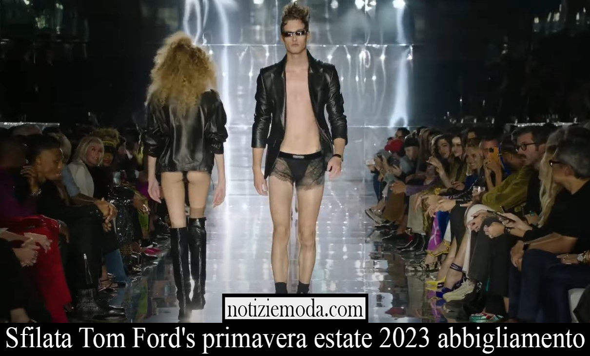 Sfilata Tom Ford primavera estate 2023 abbigliamento