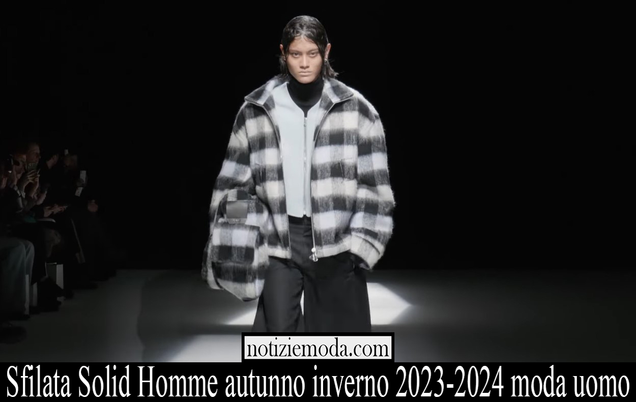 Sfilata Solid Homme autunno inverno 2023 2024 moda uomo