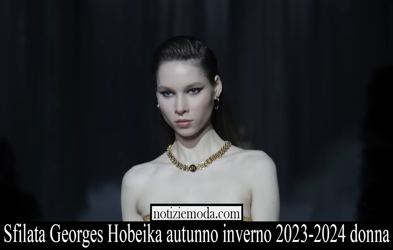 Sfilata Georges Hobeika autunno inverno 2023 2024 donna