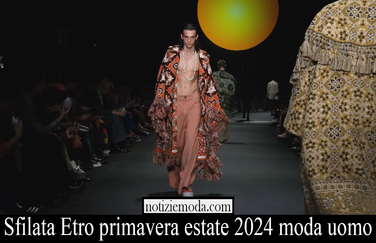 Sfilata Etro primavera estate 2024 moda uomo